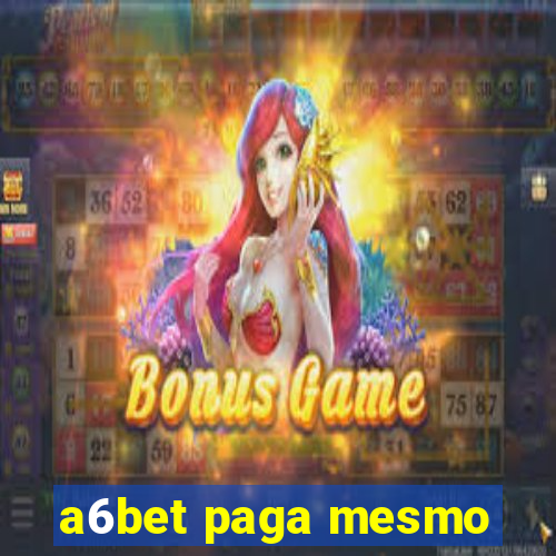 a6bet paga mesmo